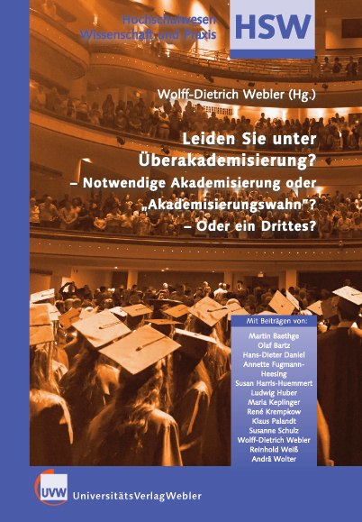 Leiden Sie unter Überakademisierung? – Notwendige Akademisierung oder „Akademisierungswahn”? – Oder ein Drittes?